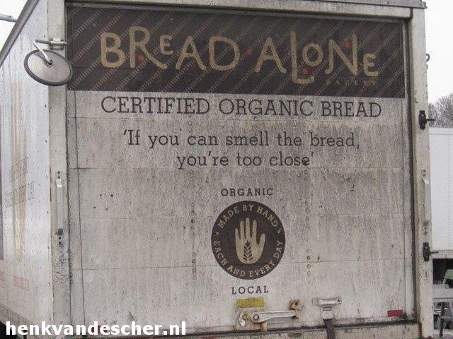 Bread Alone :: If you can smell the bread, you're too close