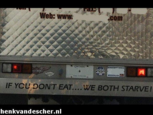 Onbekend :: If you dont eat we both starve